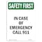 Signmission OSHA Sign, In Case Of Emergency Call 911, 18in X 12in, 12" W, 18" L, Portrait, OS-SF-D-1218-V-11169 OS-SF-D-1218-V-11169 - alternate 1